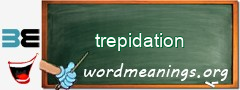 WordMeaning blackboard for trepidation